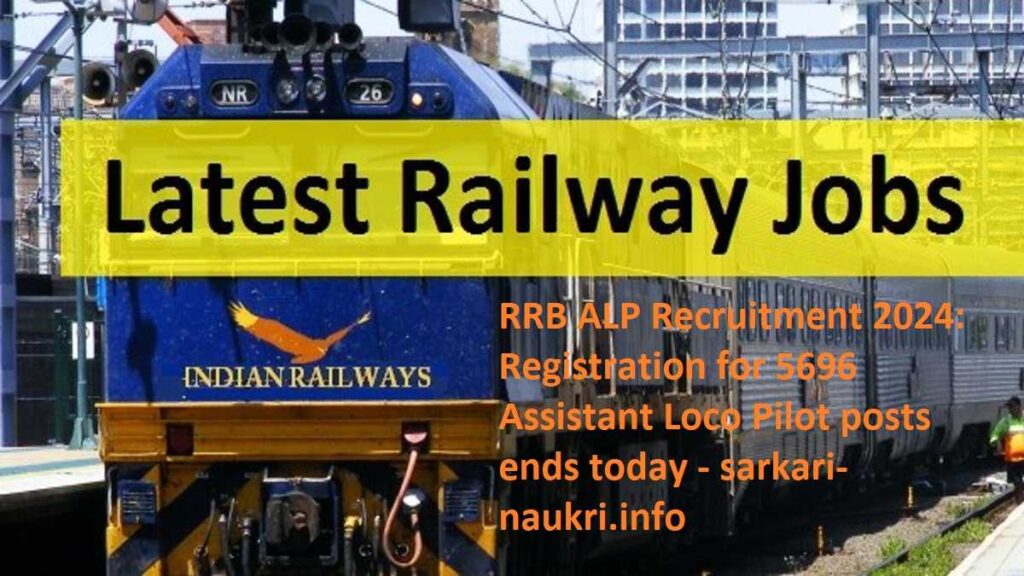 RRB ALP Recruitment 2024: Registration for 5696 Assistant Loco Pilot posts ends today